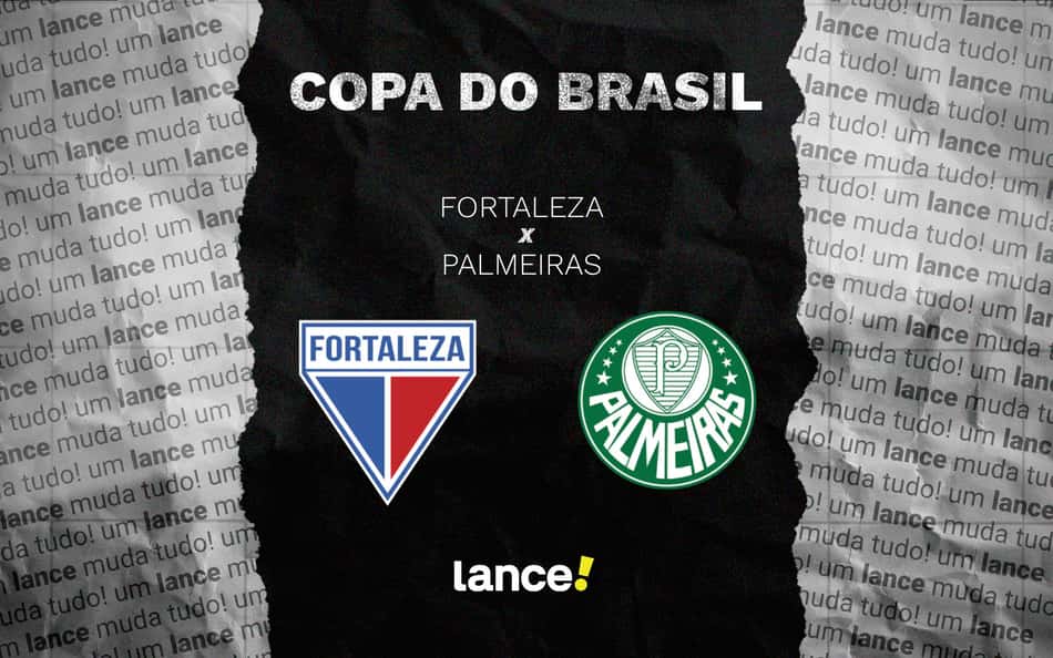 onde assistir - Fortaleza x Palmeiras - Copa do Brasil