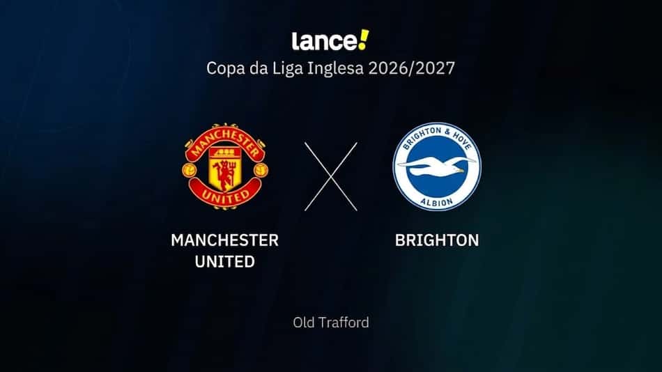 Onde assistir ao vivo a partida entre Manchester United e Brighton pela Copa da Liga Inglesa 2026/2027 (Arte / Lance!)