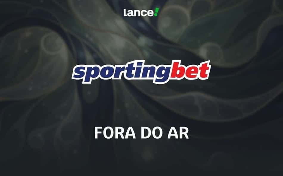 Sportingbet fora do ar? Saiba o que fazer