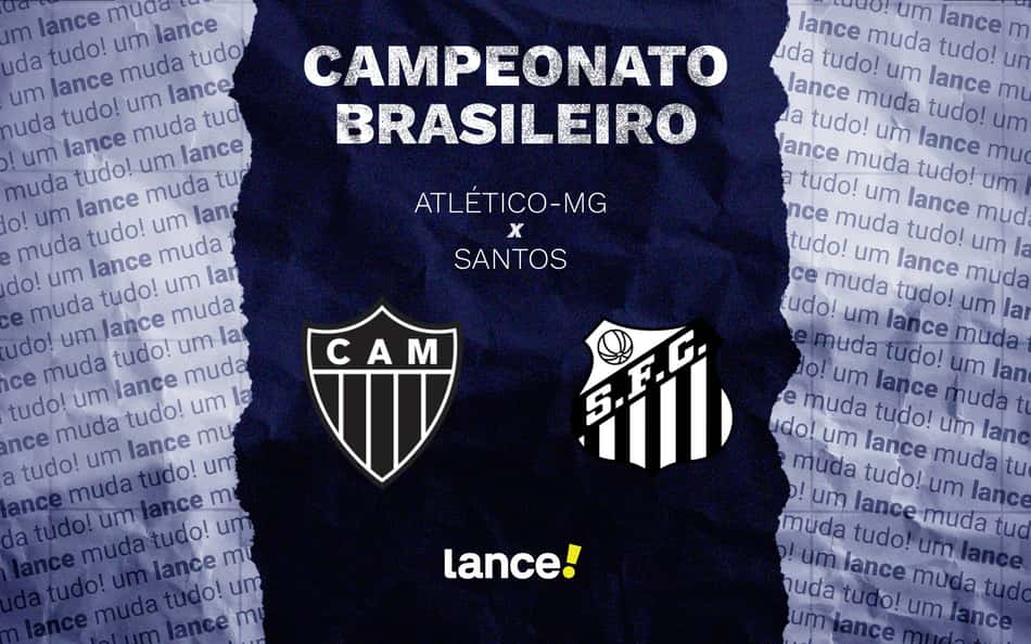 Atlético-MG x Santos: onde assistir, horário e escalações do jogo pelo Brasileirão