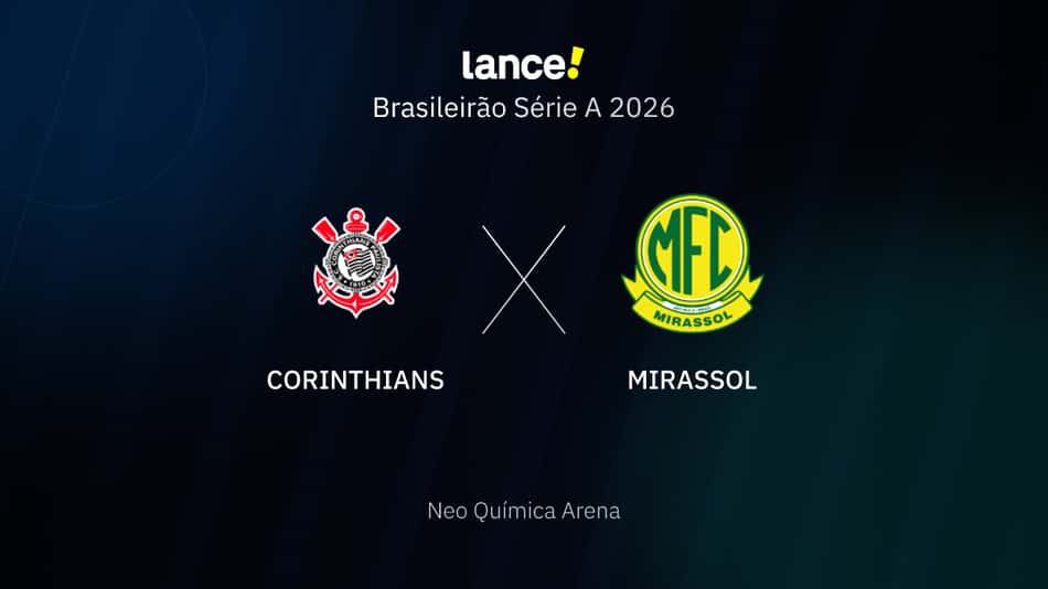Brasileirão Série A 2026 - Corinthians x Mirassol