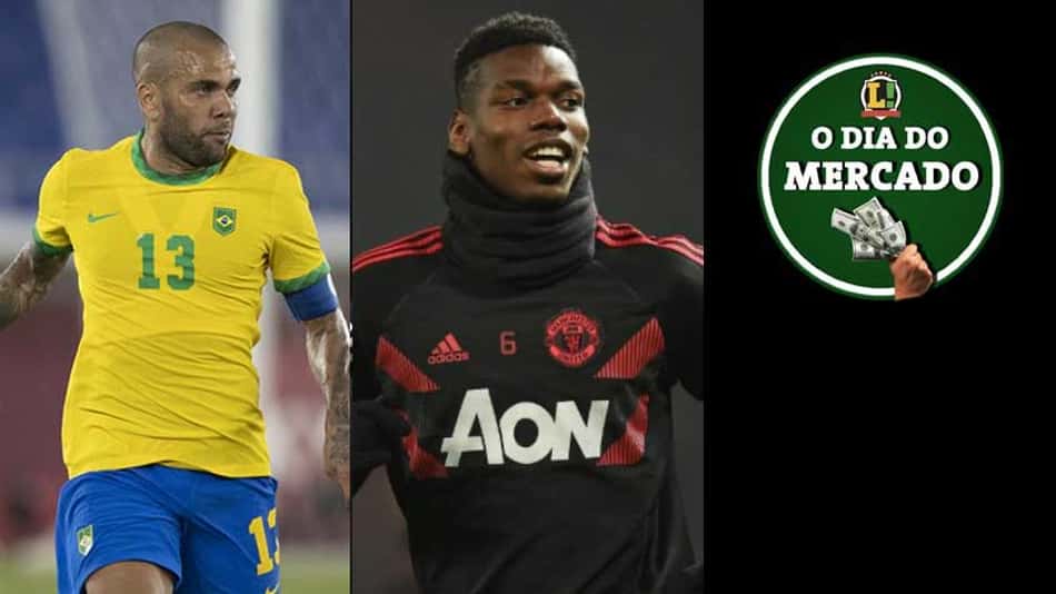 Daniel Alves recusa proposta do Fluminense, Barcelona mira Pogba, Chelsea quer zagueiro… O Dia do Mercado!