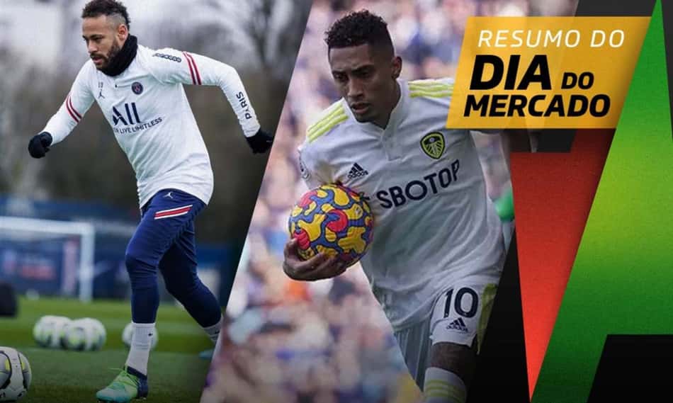 Neymar não está nos planos do PSG, Chelsea perto de contratar Raphinha… O Dia do Mercado!