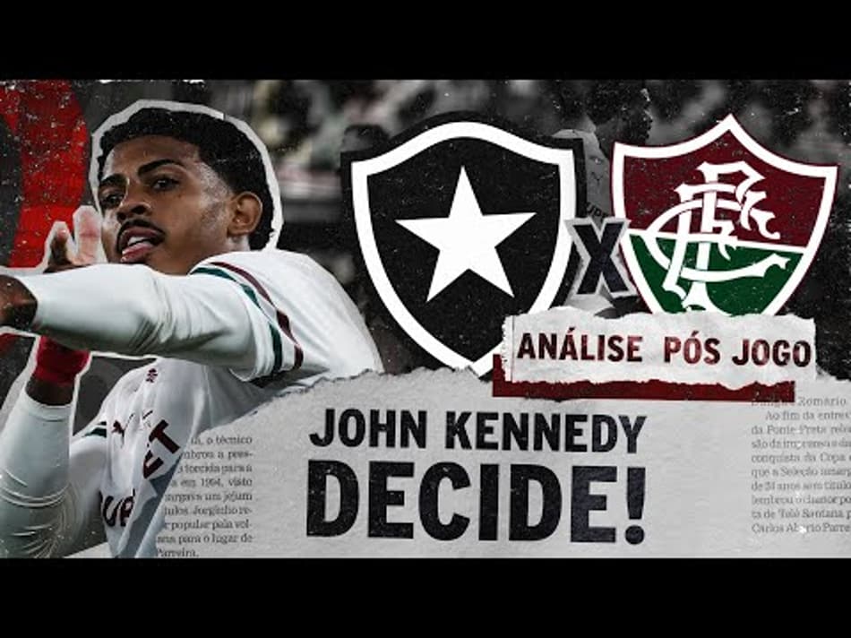 thumbnail JOHN KENNEDY DECIDE! FLU VENCE O BOTAFOGO POR 1X0 | ANÁLISE PÓS-JOGO | BOTAFOGO 0 X 1 FLUMINENSE