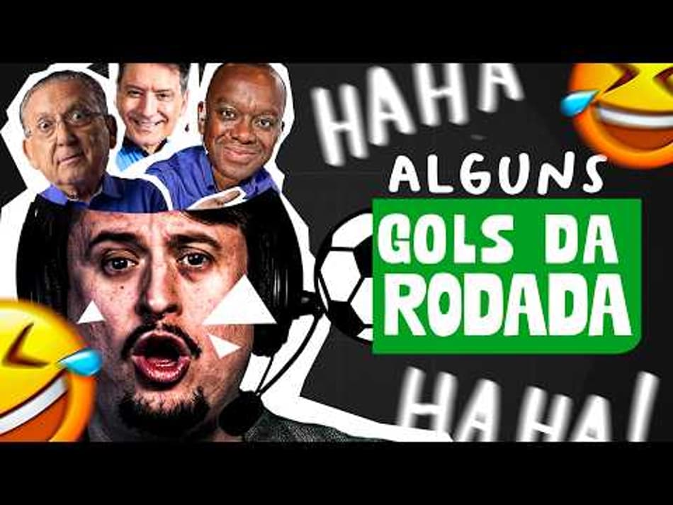 thumbnail GOLS DA RODADA ZOEIRA | 14ª RODADA DO BRASILEIRÃO | GALVÃO BUENO E CIA REAGEM.