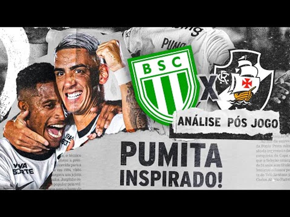 thumbnail VASCO VENCE O BOAVISTA POR 3X0 EM NOITE INSPIRADA DE PUMA RODRÍGUEZ – ANÁLISE PÓS-JOGO