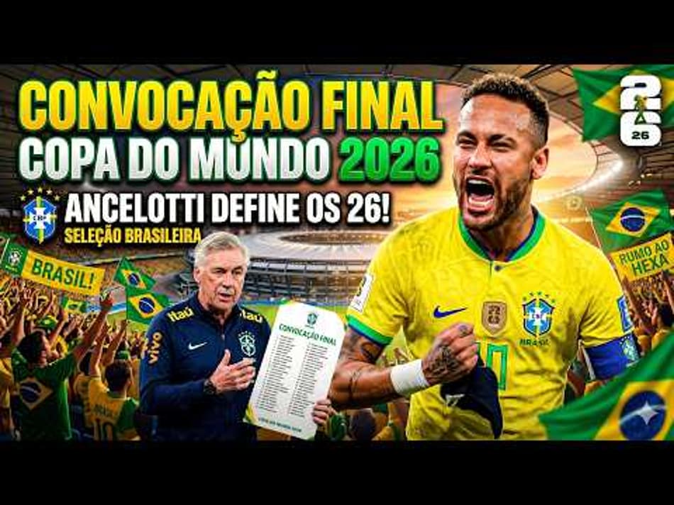 thumbnail NEYMAR NA COPA DO MUNDO! ANCELOTTI CONVOCA OS ÚLTIMOS 26 NOMES QUE VÃO ESTAR NA COMPETIÇÃO