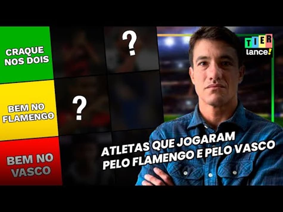 thumbnail ATLETAS QUE JOGARAM PELO FLAMENGO E PELO VASCO – TIER LANCE!