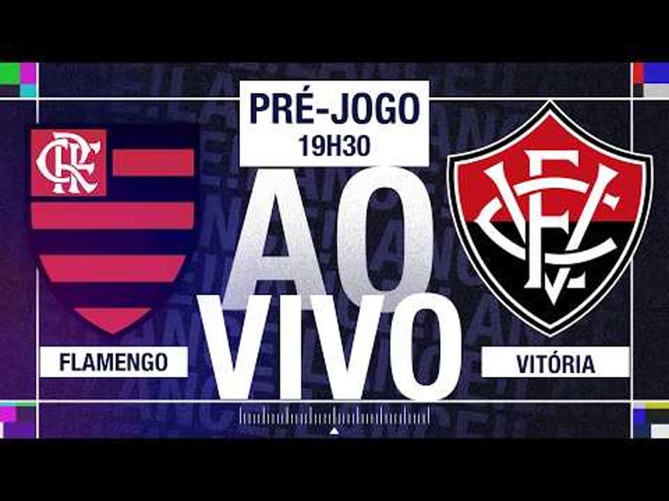 thumbnail 🔴 AO VIVO |  PRÉ-JOGO – FLAMENGO X VITÓRIA – COPA DO BRASIL