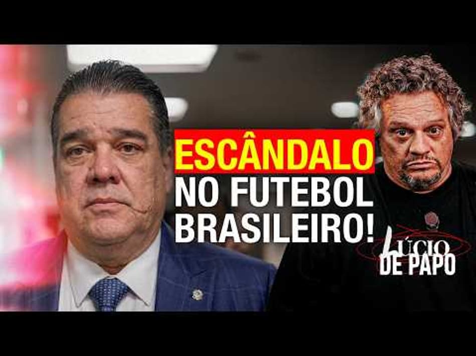 thumbnail 🚨 EXCLUSIVO: FAMÍLIA PODEROSA NA CBF MOVIMENTA MILHÕES EM EMENDAS | LÚCIO DE PAPO #04