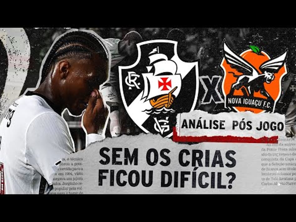 thumbnail VASCO EMPATA SEM GOLS COM NOVA IGUAÇU EM CASA | ANÁLISE PÓS JOGO – VASCO 0 x 0 NOVA IGUAÇU