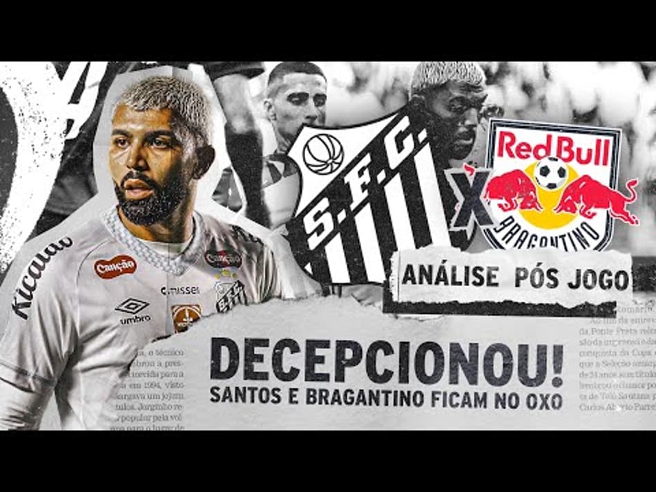 thumbnail SANTOS EMPATA COM BRAGANTINO E SEGUE FORA DA ZONA DE CLASSIFICAÇÃO DO PAULISTA – ANÁLISE PÓS-JOGO