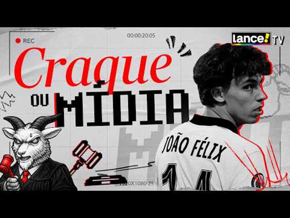 thumbnail JOÃO FÉLIX, ASTRO DE PORTUGAL, EM DIA DE JULGAMENTO – CRAQUE OU MÍDIA #12