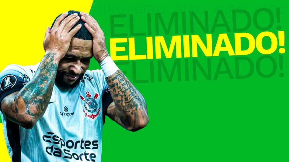 CORINTHIANS ELIMINADO DA LIBERTADORES! - GIRO DE NOTÍCIAS