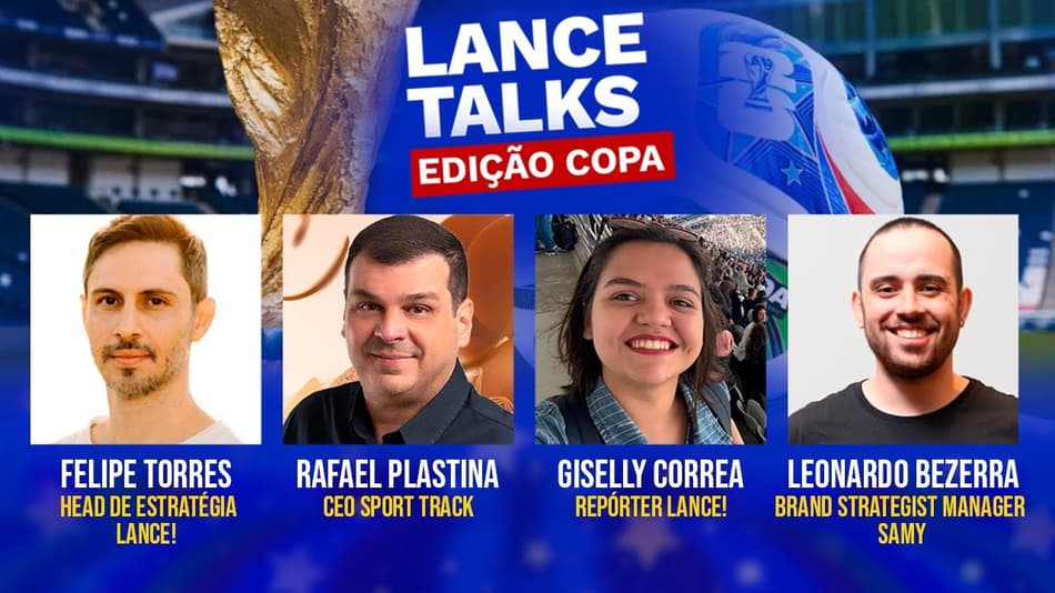 AO VIVO - LANCE TALKS – Edição Copa:  estratégias no ciclo do maior torneio do futebol mundial