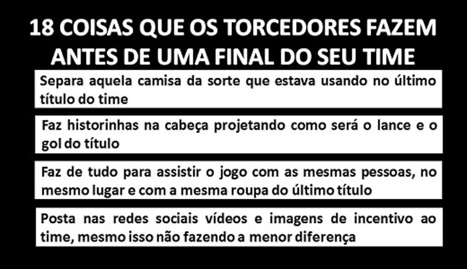 Humor: 18 coisas que os torcedores costumam fazer antes de uma final do seu time