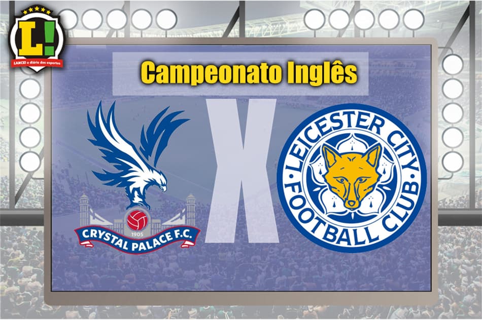 Siga! Leicester quer ampliar a sua vantagem contra o Crystal Palace