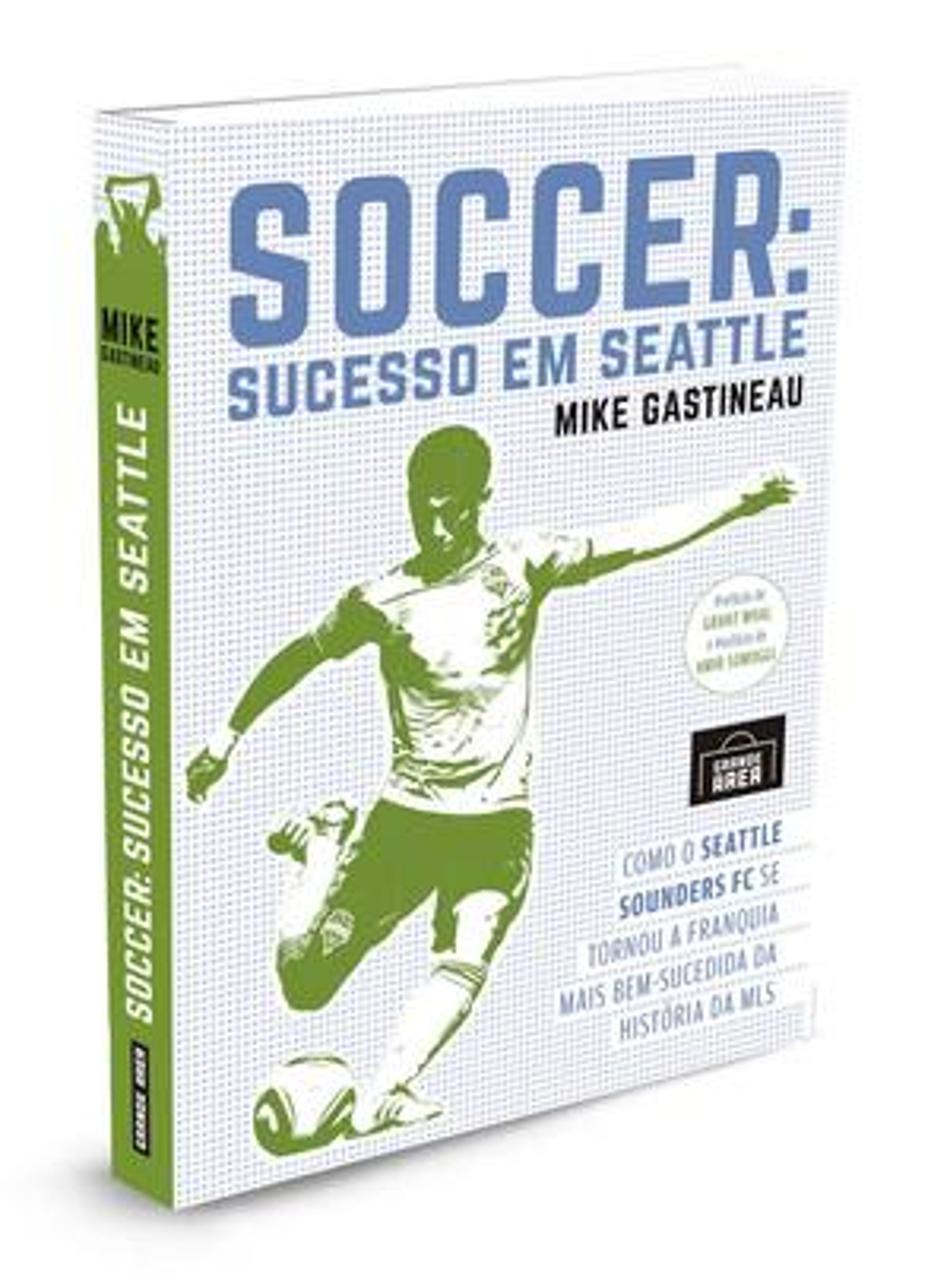Livro conta a história do Seattle Sounders FC, clube de futebol vitorioso nos Estados Unidos