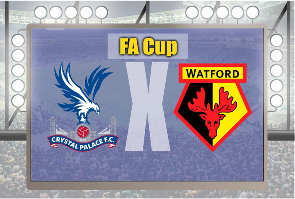 SIGA! Crystal Palace e Watford duelam por vaga na final da FA Cup