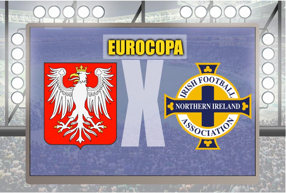 AGORA! Polônia e Irlanda do Norte medem forças na Eurocopa