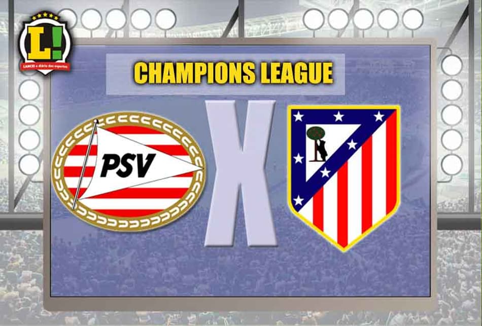 AGORA! PSV e Atlético de Madrid duelam pela Champions