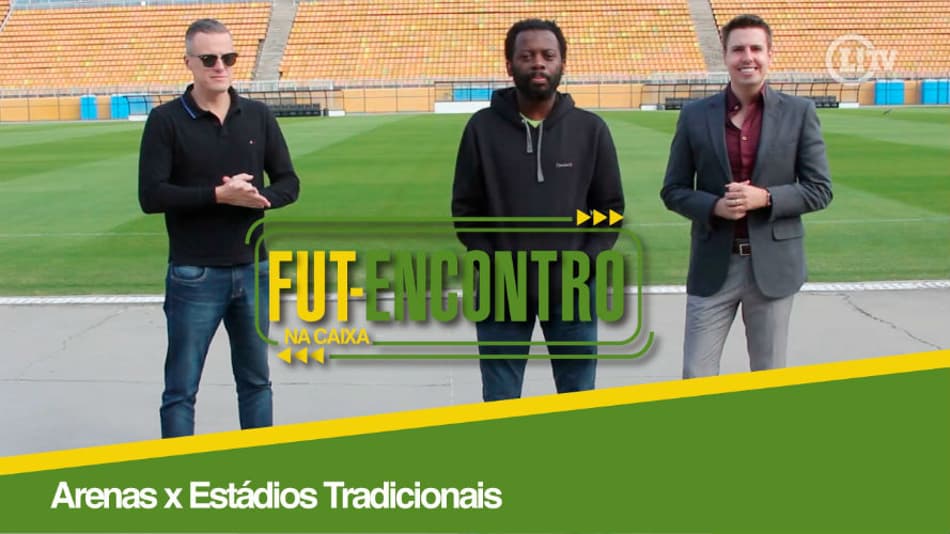 ‘Fut-Encontro na Caixa’ debate diferenças entre as arenas e os estádios tradicionais