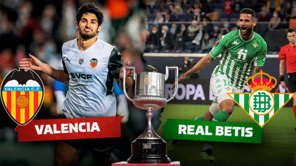 Valencia x Betis - Copa do Rei