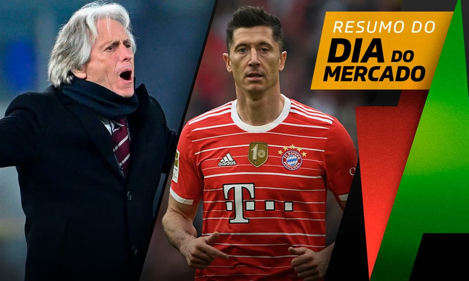 Jornal crava acerto de Lewandowski com o Barcelona, Jorge Jesus perto de novo clube… O Dia do Mercado!