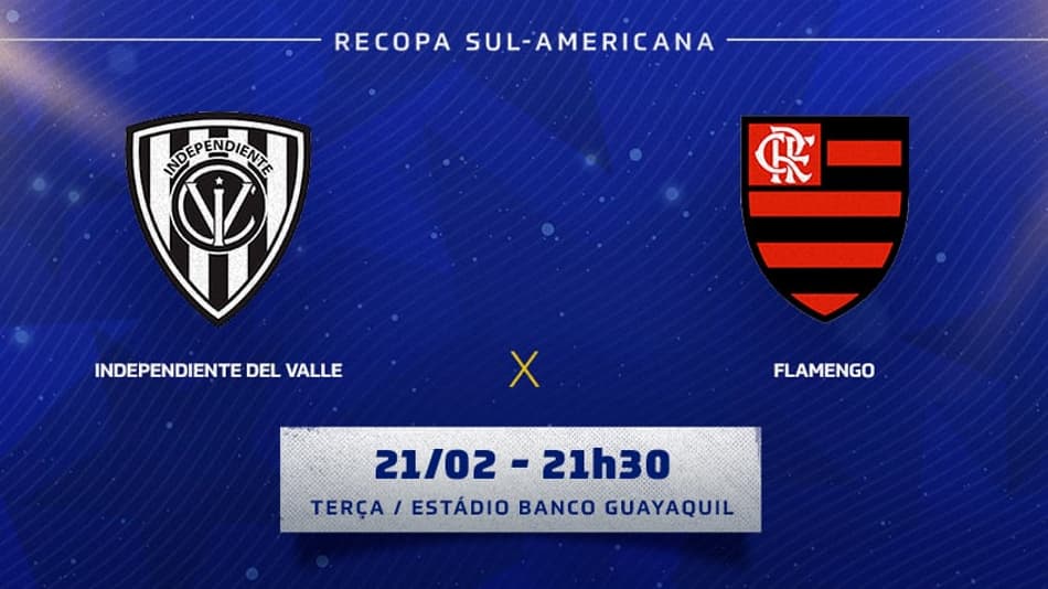 Independiente Del Valle x Flamengo: onde assistir, escalações e desfalques da ida da Recopa Sul-Americana