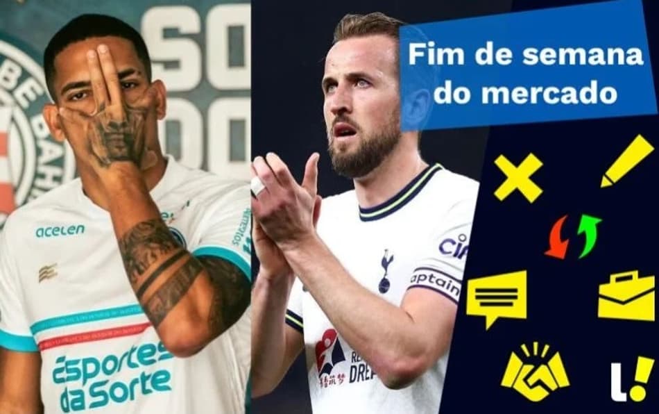 Bahia anuncia lateral, Bayern próximo da contratação de Kane… O Fim de Semana do Mercado!