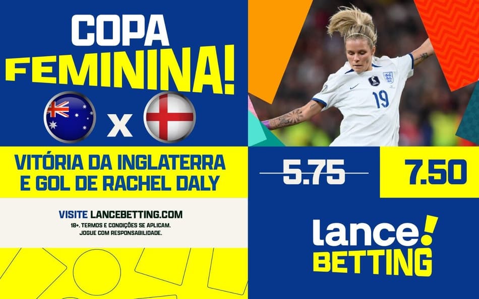 Copa do Mundo Feminina: aposte R$10 e ganhe R$75 para vitória da Inglaterra e gol de Rachel Daly!