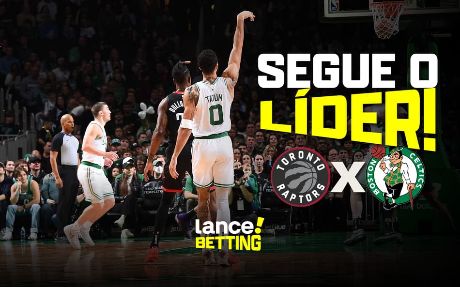 Confira a dica de aposta para o confronto entre Toronto Raptors e Boston Celtics na NBA