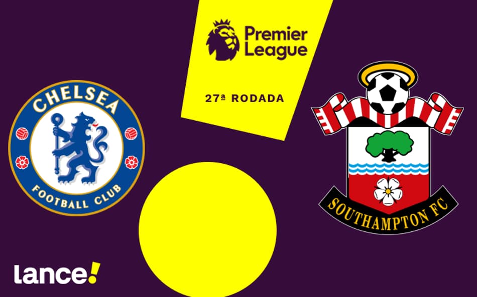 Chelsea x Southampton: onde assistir, horário e escalações do jogo pela Premier League