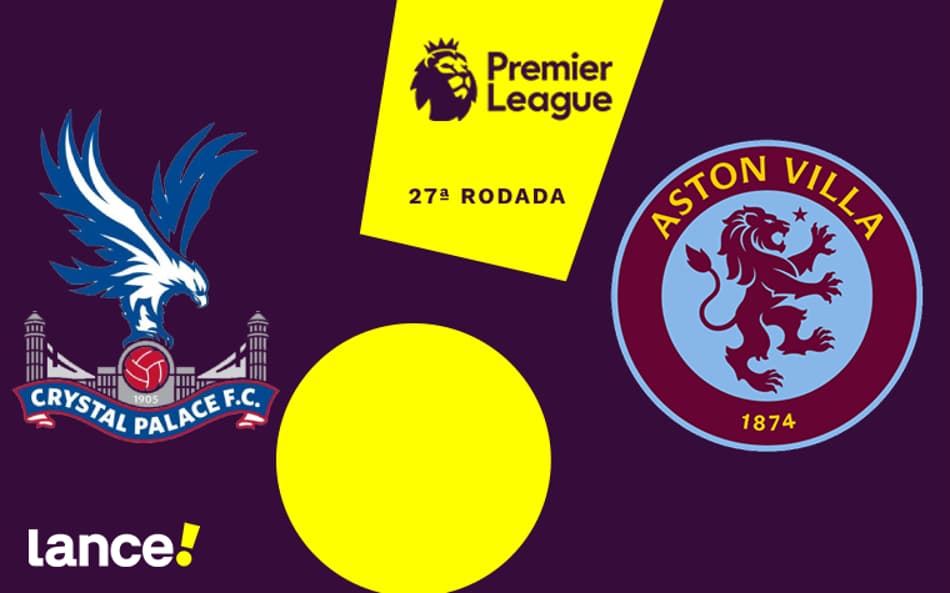 Crystal Palace x Aston Villa: onde assistir, horário e escalações do jogo pela Premier League