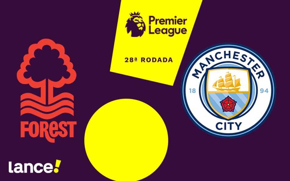 Nottingham Forest x Manchester City: onde assistir, horário e escalações do jogo pela Premier League