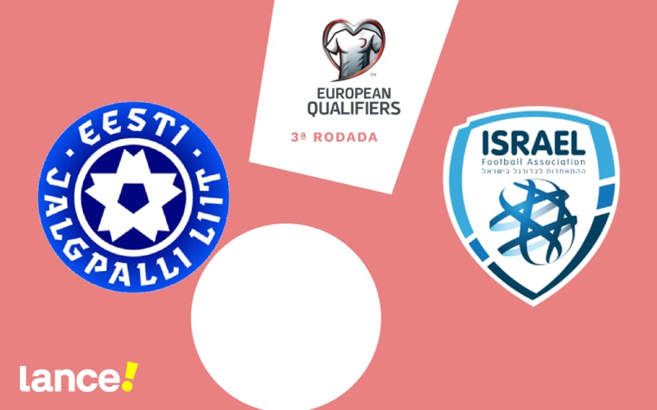 Estônia x Israel pela 3ª rodada das Eliminatórias Europeias da Copa do Mundo (Arte: Lance!)