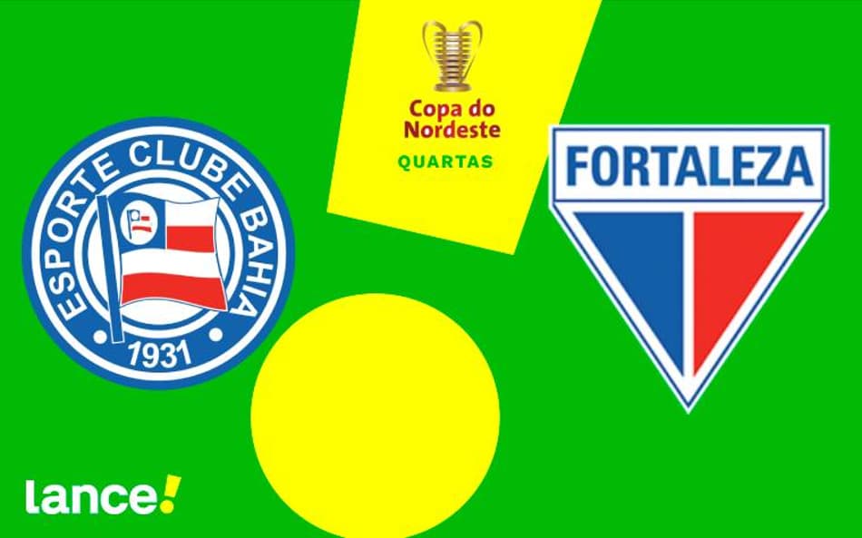 Bahia x Fortaleza se enfrentam pela Copa do Nordeste