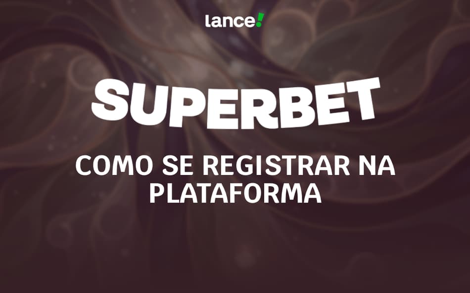 Superbet cadastro: como se registrar na plataforma