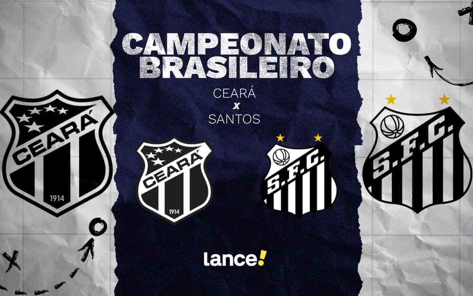 Ceará e Santos se enfrentam pelo Brasileirão (Foto: Arte/Lance!)