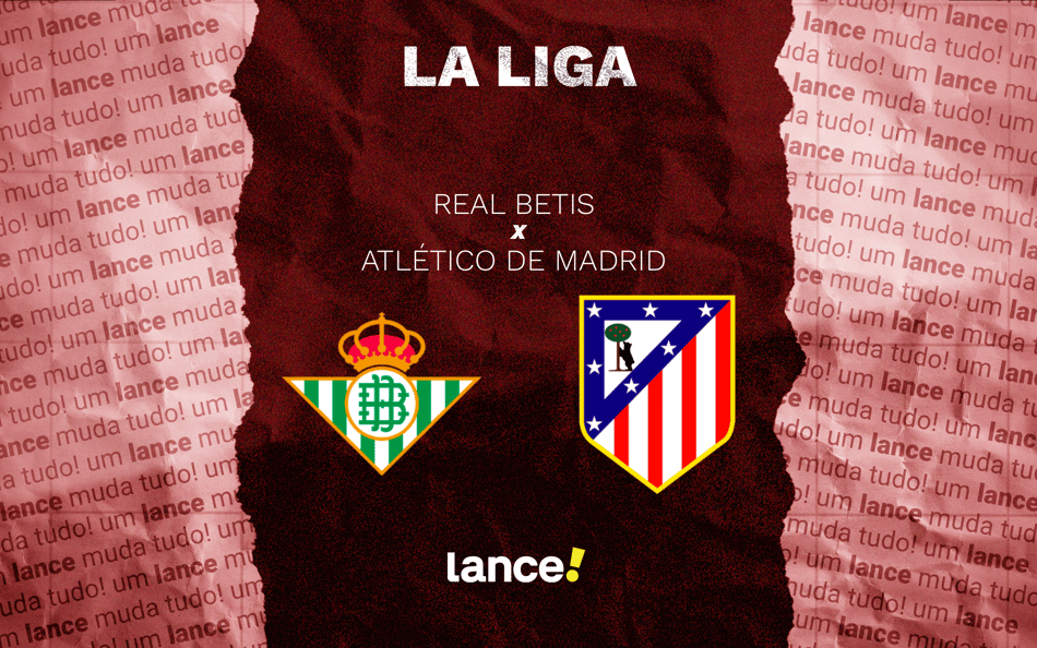 Real Betis x Atlético de Madrid duelam pela 10ª rodada de La Liga (Arte: Lance!)