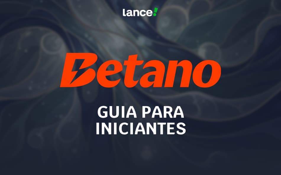 Betano para iniciantes: guia completo para apostar