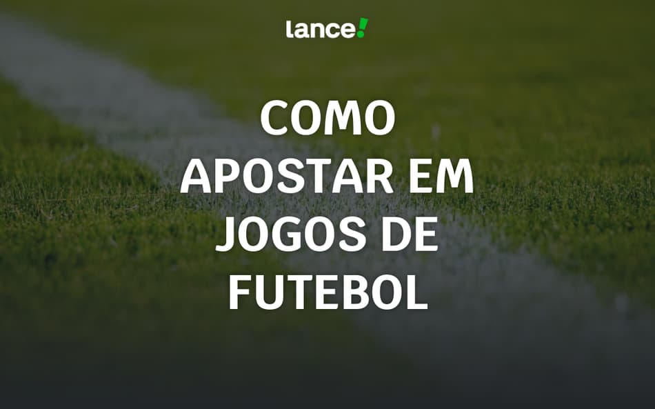 Como apostar em jogos de futebol: guia completo para iniciantes