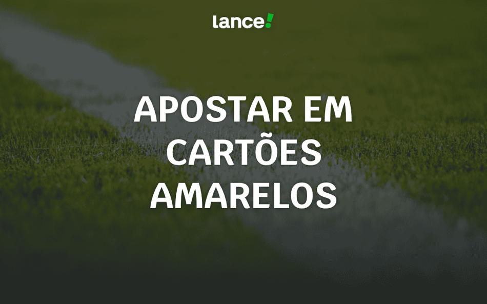Apostar em cartões amarelos: estatísticas, dicas e guia completo!