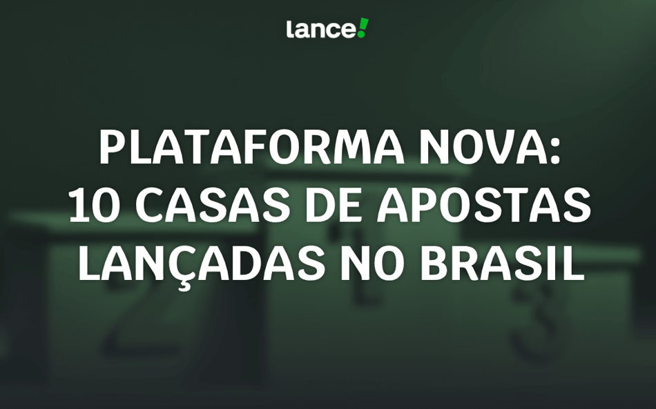 Plataforma nova: 10 casas de apostas lançadas no Brasil em 2025