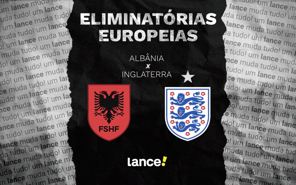 Albânia x Inglaterra: onde assistir pelas Eliminatórias Europeias (Foto: Arte/Lance!)