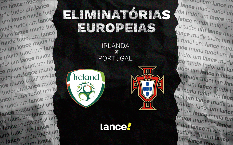 Irlanda x Portugal: onde assistir pelas Eliminatórias Europeias (Foto: Arte/Lance!)