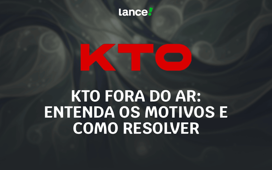 KTO fora do ar: entenda os motivos e como resolver
