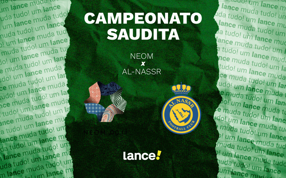 NEOM x Al-Nassr: onde assistir pelo Campeonato Saudita (Foto: Arte/Lance!)