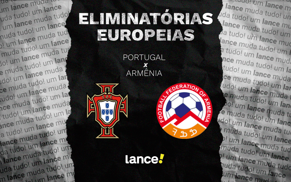 Portugal x Armênia: onde assistir pelas Eliminatórias Europeias (Foto: Arte/Lance!)