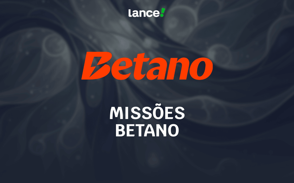 Missões Betano: saiba o que é e como ganhar recompensas